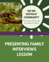 Lesson: Presenting Family Interviews