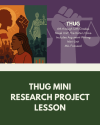 Lesson: THUG Mini Research Project